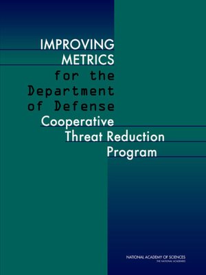 cover image of Improving Metrics for the Department of Defense Cooperative Threat Reduction Program